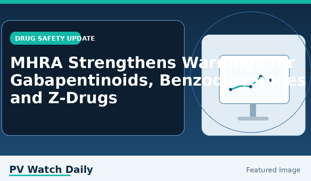 MHRA Strengthens Warnings for Gabapentinoids, Benzodiazepines and Z-Drugs