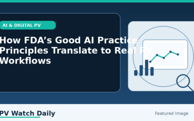How FDA’s Good AI Practice Principles Translate to Real PV Workflows