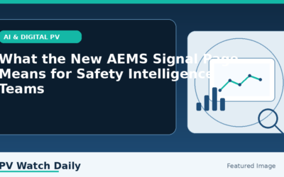 What the New AEMS Signal Page Means for Safety Intelligence Teams