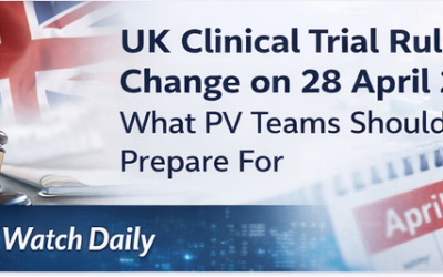 UK Clinical Trial Rules Change on 28 April 2026: What PV Teams Should Prepare For