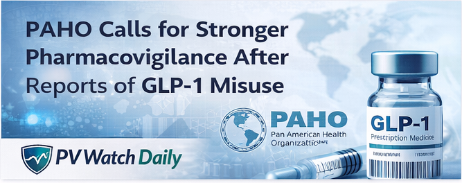 PAHO Calls for Stronger Pharmacovigilance After Reports of GLP-1 Misuse