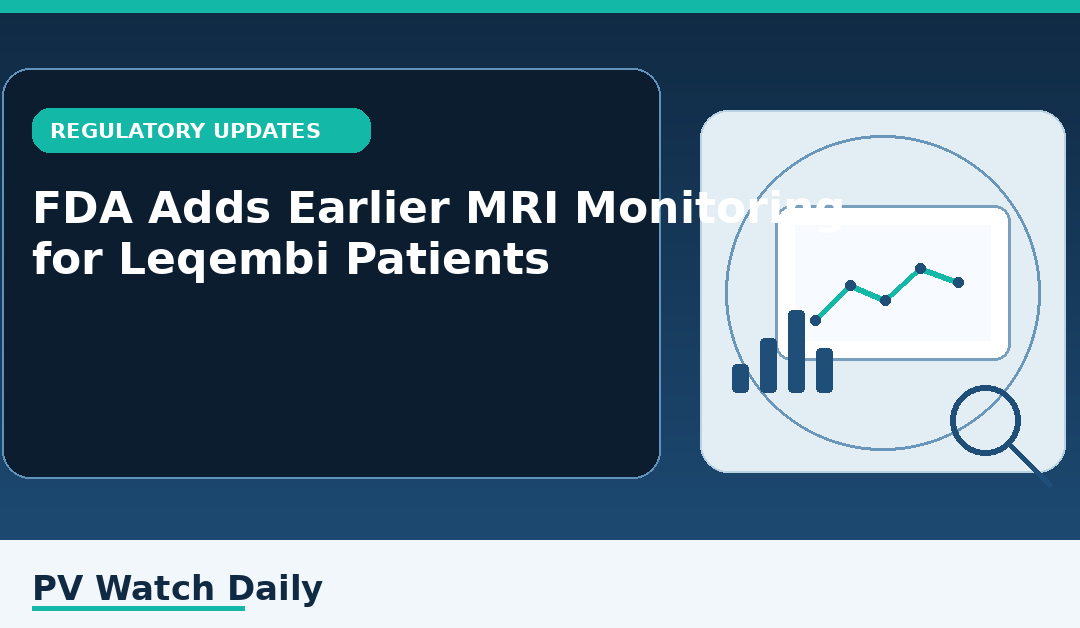 FDA Adds Earlier MRI Monitoring for Leqembi Patients