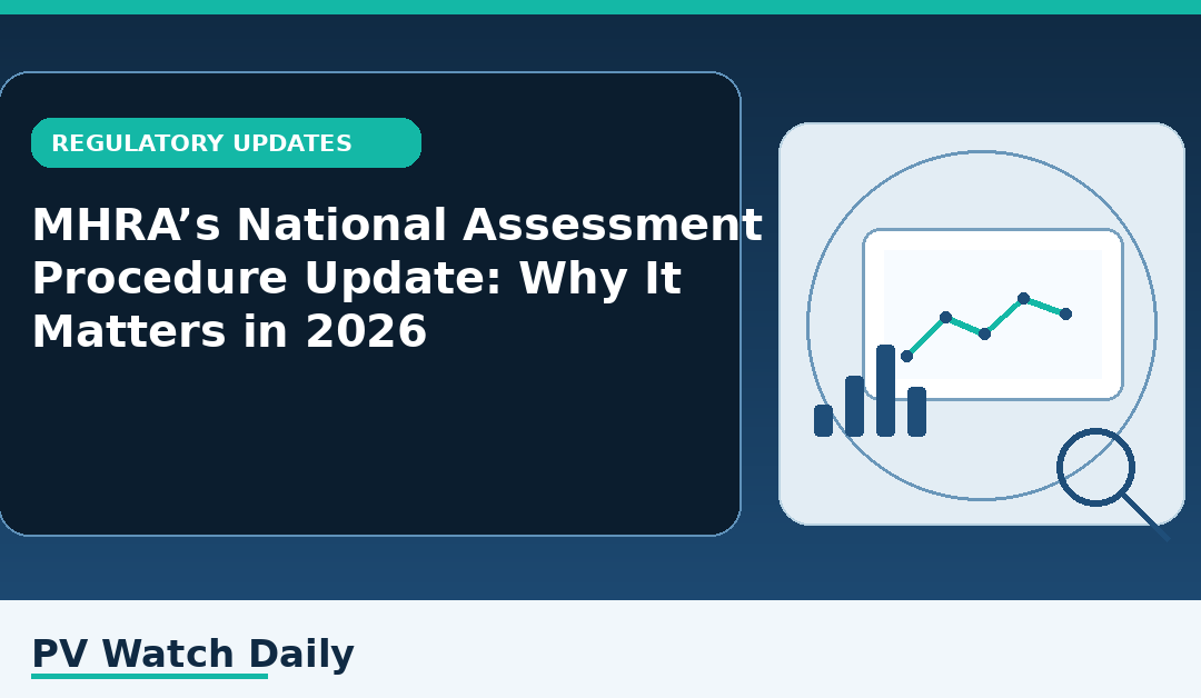 MHRA’s National Assessment Procedure Update: Why It Matters in 2026