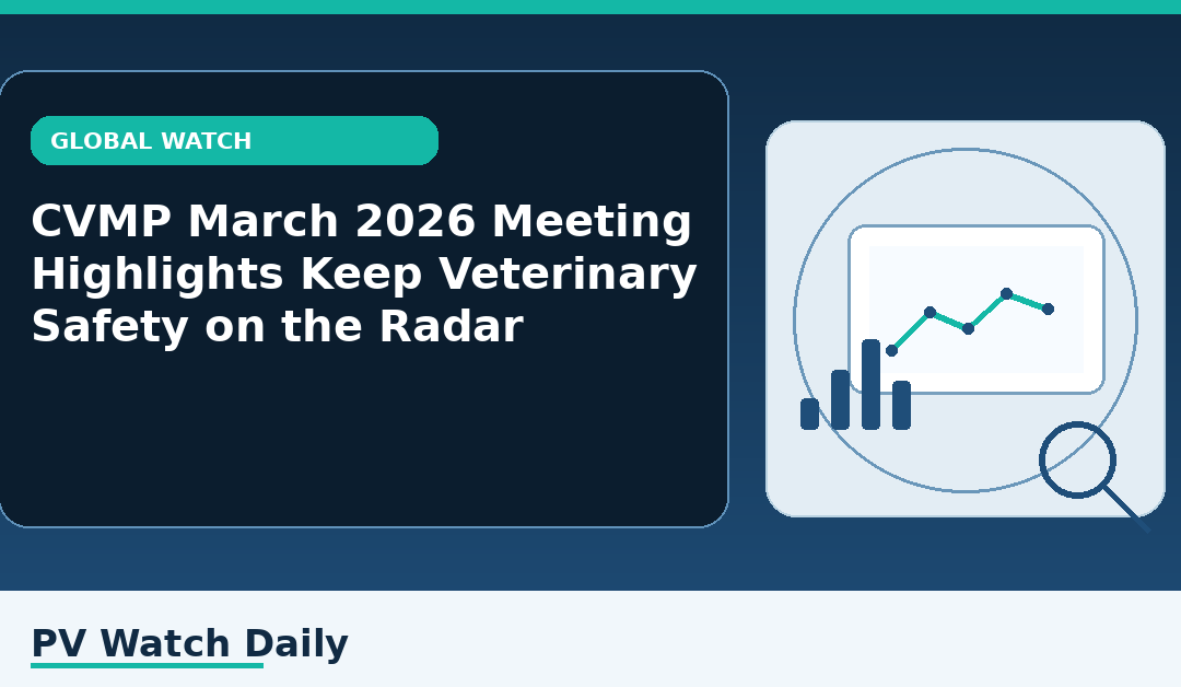 CVMP March 2026 Meeting Highlights Keep Veterinary Safety on the Radar