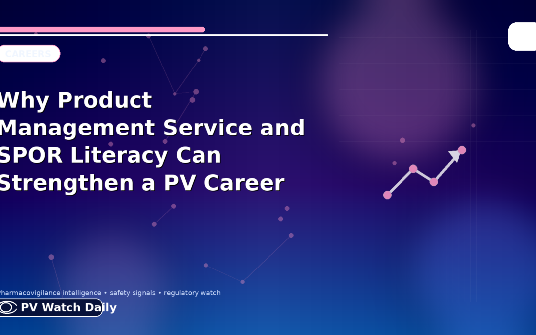 Why Product Management Service and SPOR Literacy Can Strengthen a PV Career