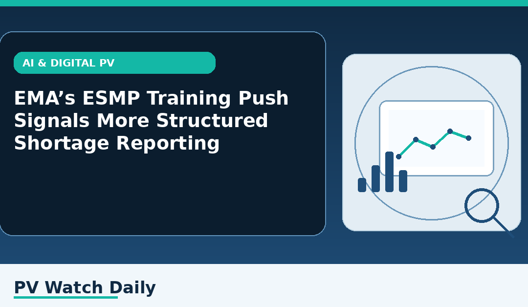 EMA’s ESMP Training Push Signals More Structured Shortage Reporting